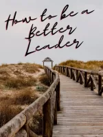 How to be a better leader