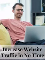 Increase Website Traffic in No Time