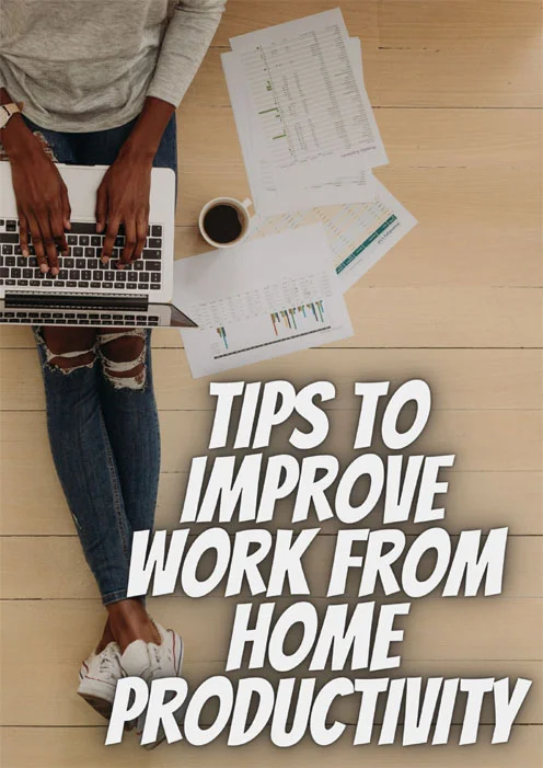 Tips to Improve Work From Home Productivity